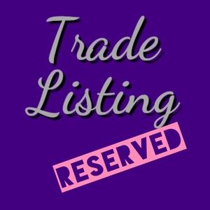 Reserved for Trade - Please Don’t buy !